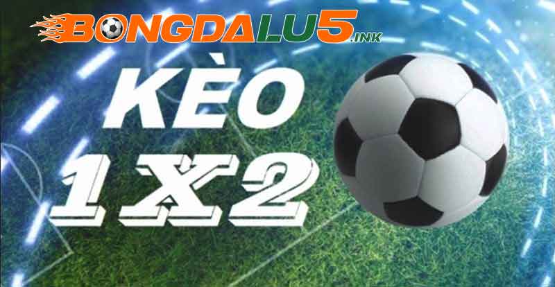 Chi tiết kèo 1x2 Châu Âu