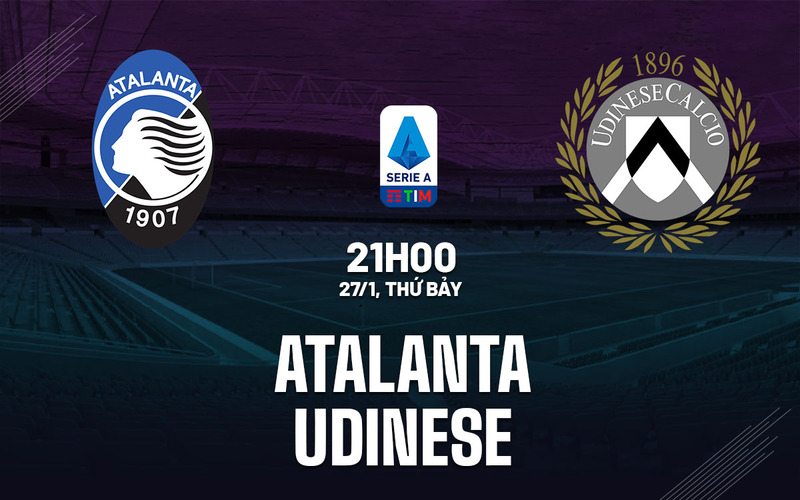 Phân tích phong độ và lịch sử đối đầu Atalanta vs Udinese